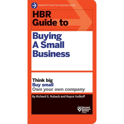 HBR Guide to Buying a Small Business: Think Big, Buy Small, Own Your Own Company - Hardcover