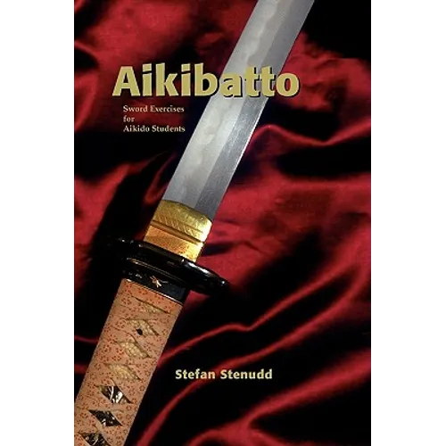 Aikibatto: Sword Exercises for Aikido Students - Paperback