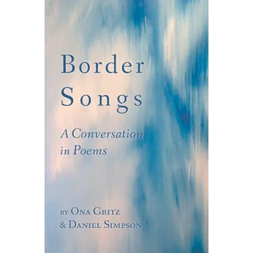 Border Songs: A Conversation in Poems - Paperback