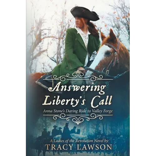 Answering Liberty's Call: Anna Stone's Daring Ride to Valley Forge - Paperback