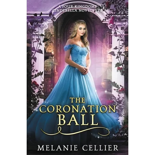 The Coronation Ball: A Four Kingdoms Cinderella Novelette - Paperback