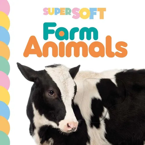 Super Soft Farm Animals: Photographic Touch & Feel Board Book for Babies and Toddlers - Board Book