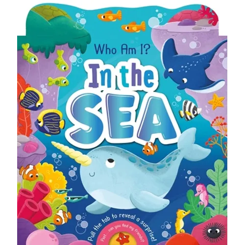 Who Am I? in the Sea: With Sliding Tabs - Board Book