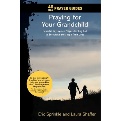 40 Day Prayer Guides - Praying for Your Grandchild: Powerful day-by-day Prayers Inviting God to Encourage and Shape Their Lives - Paperback