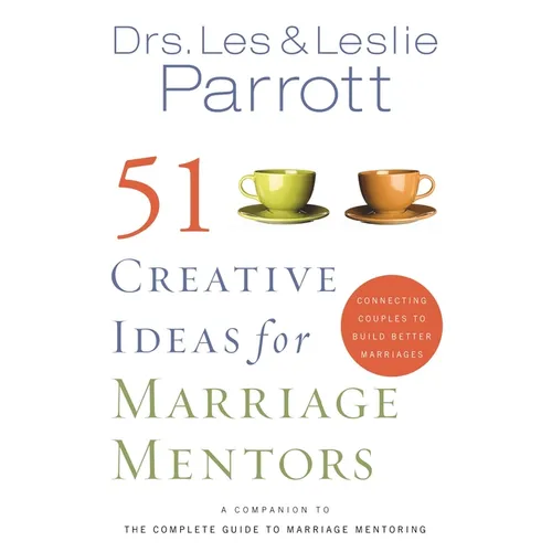 51 Creative Ideas for Marriage Mentors: Connecting Couples to Build Better Marriages - Paperback