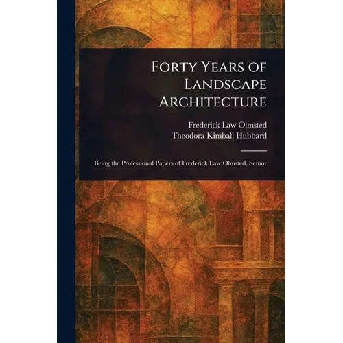 Forty Years of Landscape Architecture - Paperback