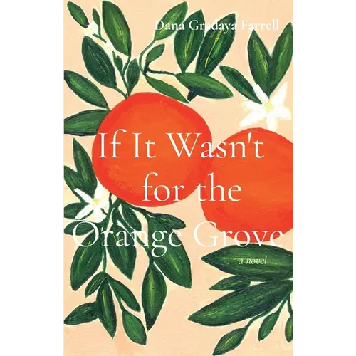 If It Wasn't for the Orange Grove - Paperback