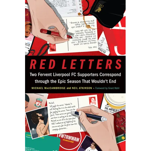 Red Letters: Two Fervent Liverpool FC Supporters Correspond Through the Epic Season That Wouldn't End - Hardcover