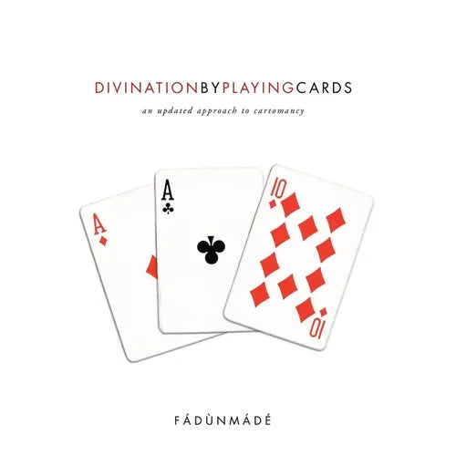 Divination by Playing Cards: An Updated Approach to Cartomancy - Paperback