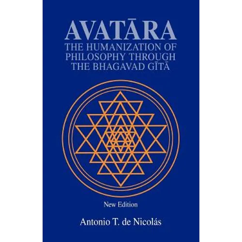Avatara: The Humanization of Philosophy Through the Bhagavad Gita - Paperback