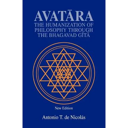Avatara: The Humanization of Philosophy Through the Bhagavad Gita - Paperback