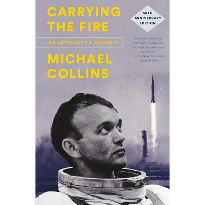 Carrying the Fire: An Astronaut's Journeys - Paperback