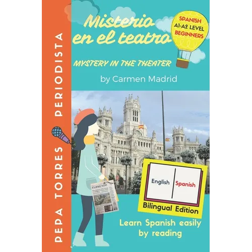 MISTERIO EN EL TEATRO - MYSTERY IN THE THEATER (Spanish- English Edition): Learn Spanish easily by reading. Beginners A1-A2 - Paperback