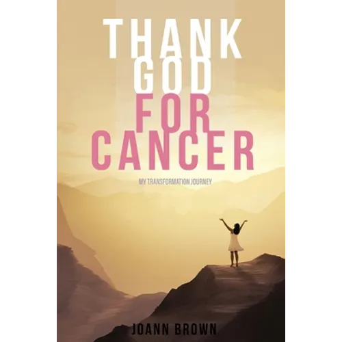 Thank God For Cancer - Paperback