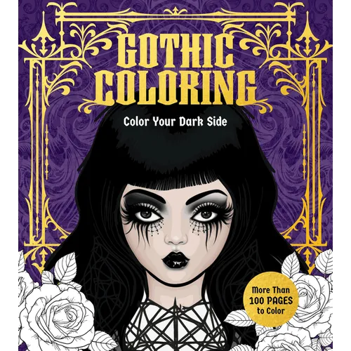 Gothic Coloring: Color Your Dark Side - More Than 100 Pages to Color - Paperback