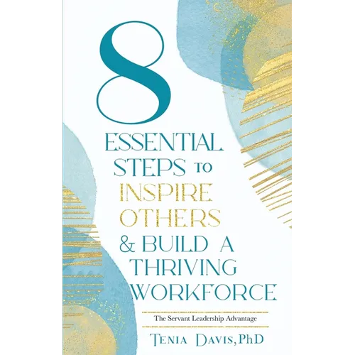 8 Essential Steps to Inspire Others & Build a Thriving Workforce - Paperback