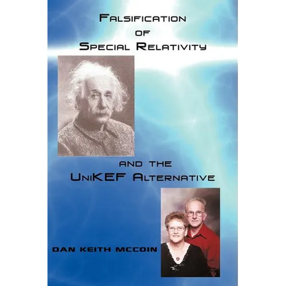Falsification of Special Relativity and the Unikef Alternative - Paperback