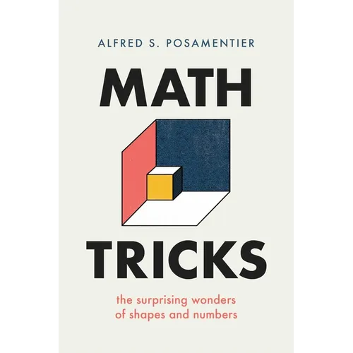 Math Tricks: The Surprising Wonders of Shapes and Numbers - Hardcover