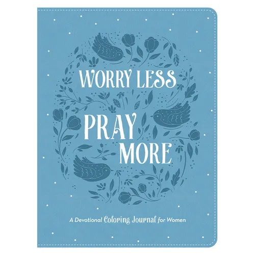 Worry Less, Pray More: A Devotional Coloring Journal for Women - Imitation Leather