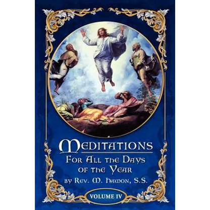 Meditations for All the Days of the Year, Vol 4: From the Sixth Sunday after Pentecost to the Seventeenth Sunday after Pentecost - Paperback