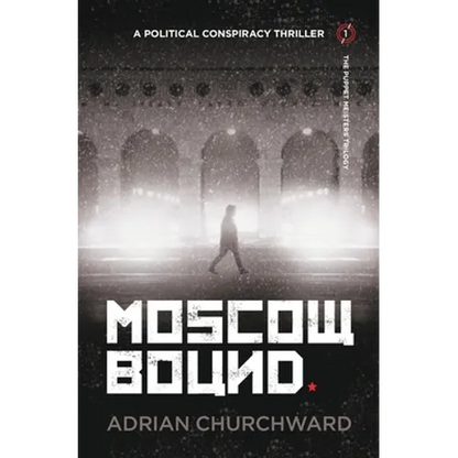 Moscow Bound: A political conspiracy thriller - Paperback