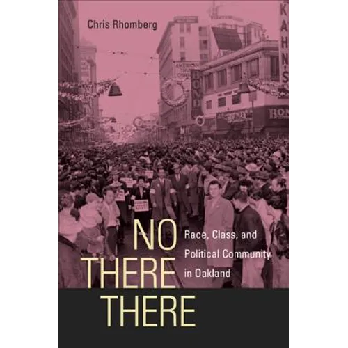 No There There: Race, Class, and Political Community in Oakland - Paperback