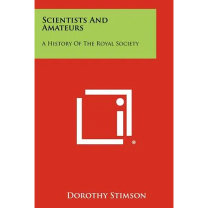 Scientists And Amateurs: A History Of The Royal Society - Paperback