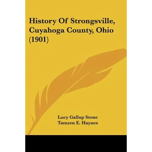 History Of Strongsville, Cuyahoga County, Ohio (1901) - Paperback