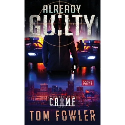 Already Guilty: A C.T. Ferguson Crime Novel - Hardcover