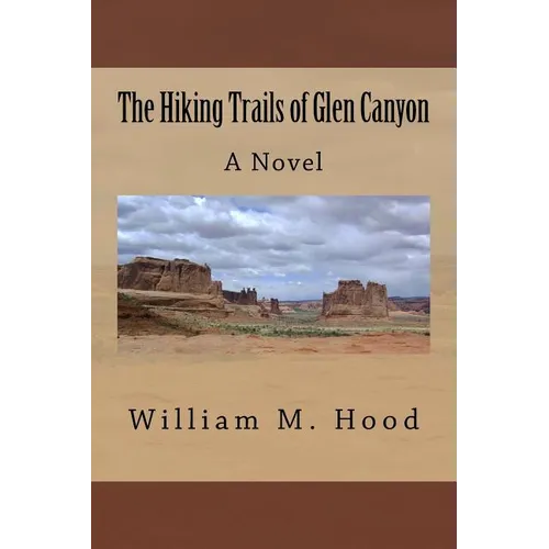 The Hiking Trails of Glen Canyon - Paperback