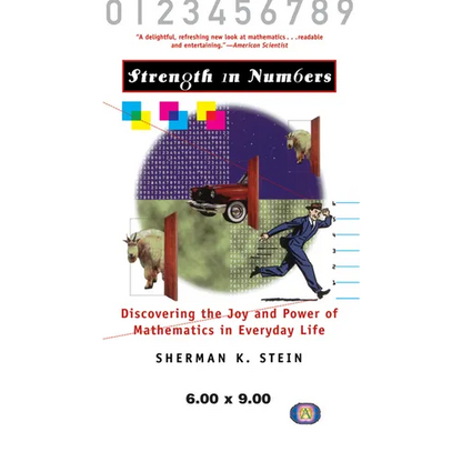 Strength in Numbers: Discovering the Joy and Power of Mathematics in Everyday Life - Hardcover