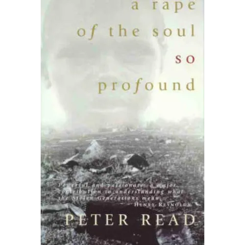 A Rape of the Soul So Profound: The Return of the Stolen Generation - Paperback