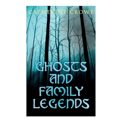 Ghosts and Family Legends: Horror Stories & Supernatural Tales - Paperback