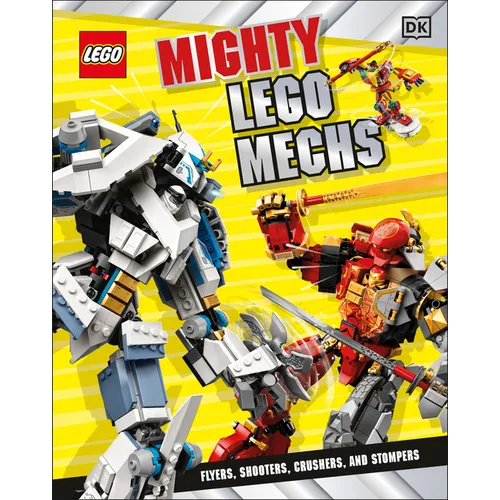 Mighty Lego Mechs: Flyers, Shooters, Crushers, and Stompers - Hardcover
