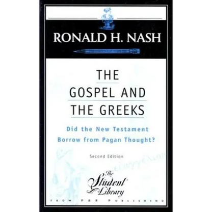 The Gospel and the Greeks: Did the New Testament Borrow from Pagan Thought? - Paperback