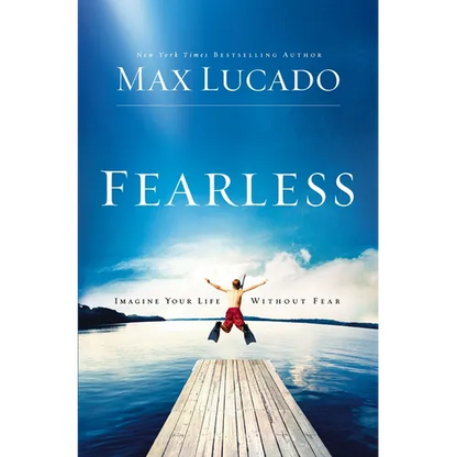 Fearless: Imagine Your Life Without Fear - The Perfect Father's Day Gift for Christian Dads - Paperback