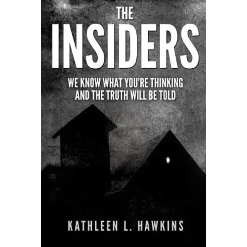The Insiders: We Know What You're Thinking and the Truth will be Told - Paperback