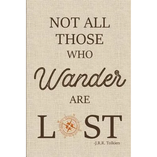 Not All Those Who Wander are Lost - Paperback