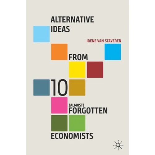 Alternative Ideas from 10 (Almost) Forgotten Economists - Paperback
