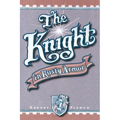 The Knight in Rusty Armor - Paperback