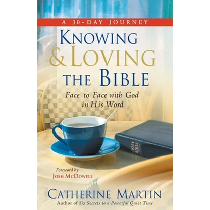Knowing And Loving The Bible: Face To Face With God In His Word - Paperback