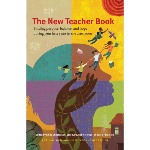 The New Teacher Book: Finding Purpose, Balance, and Hope During Your First Years in the Classroom - Paperback