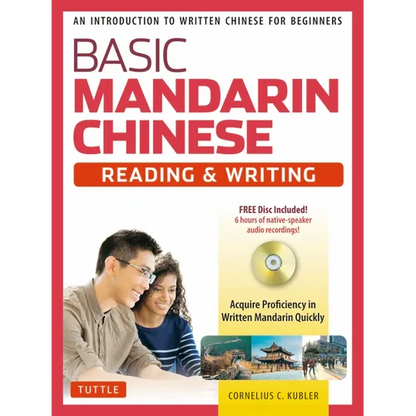 Basic Chinese - Reading & Writing Textbook: An Introduction to Written Chinese for Beginners (6+ Hours of Audio Included) - Paperback