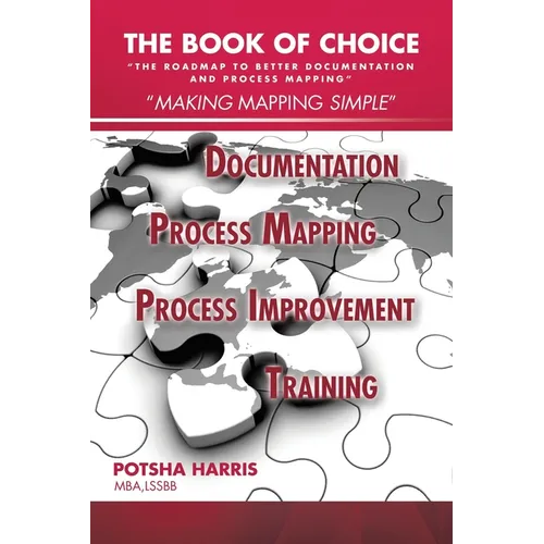The Book of Choice: "The Roadmap to Better Documentation and Process Mapping" - Paperback