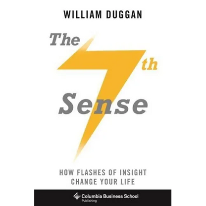 The Seventh Sense: How Flashes of Insight Change Your Life - Hardcover