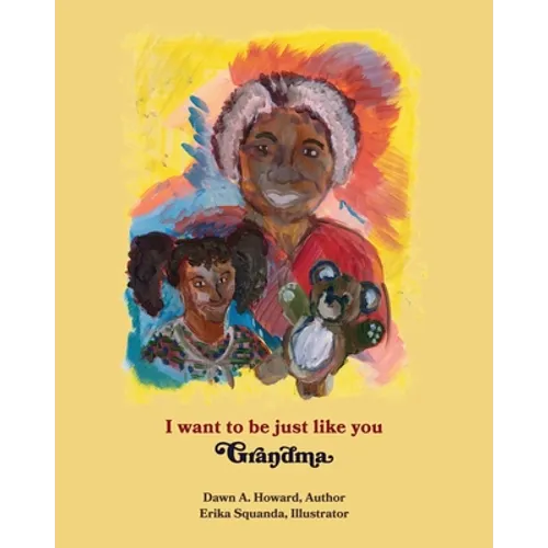I Want To Be Just Like You Grandma - Paperback