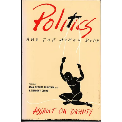Politics and the Human Body: Assault on Dignity - Paperback