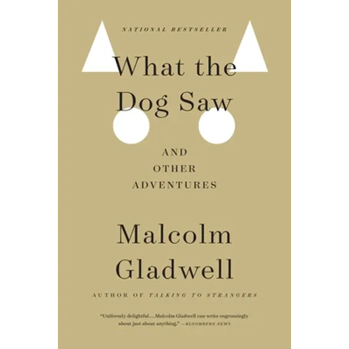 What the Dog Saw: And Other Adventures - Hardcover