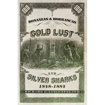 Bonanzas & Borrascas: Gold Lust and Silver Sharks, 1848-1884 Volume 26 - Hardcover