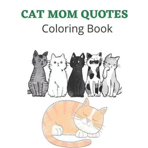 Cat Mom Quotes Coloring Book: Cat Coloring Book: Cat Mom Coloring Book For Adults - Paperback
